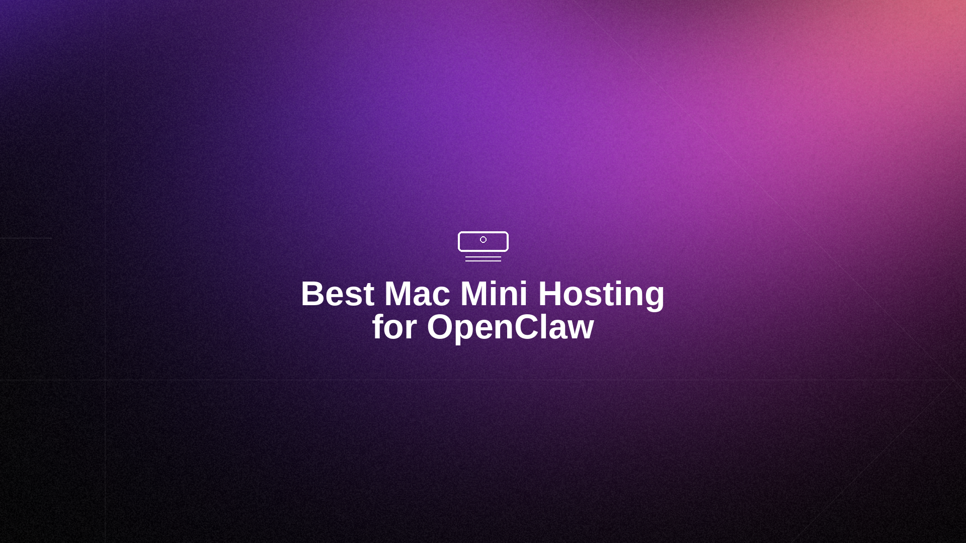 Best Mac Mini Hosting for OpenClaw