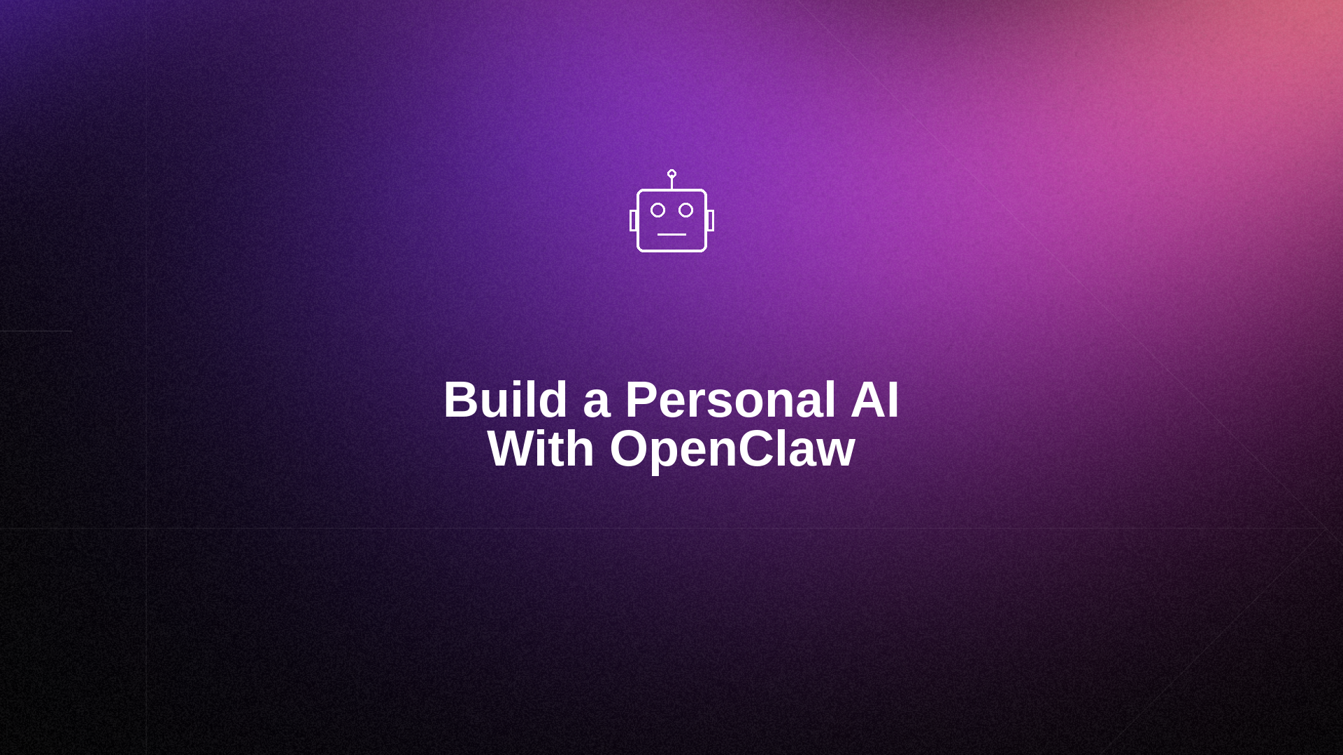How to Build a Personal AI With OpenClaw