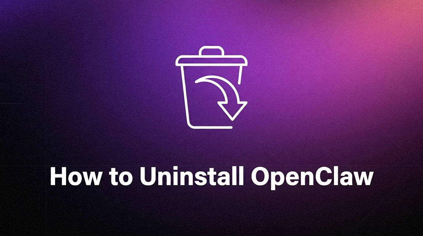 How to Uninstall OpenClaw: Complete Removal Guide