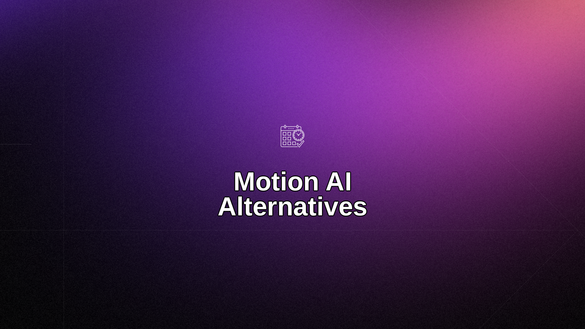 Motion AI Alternatives: Best AI Scheduling Apps in 2026