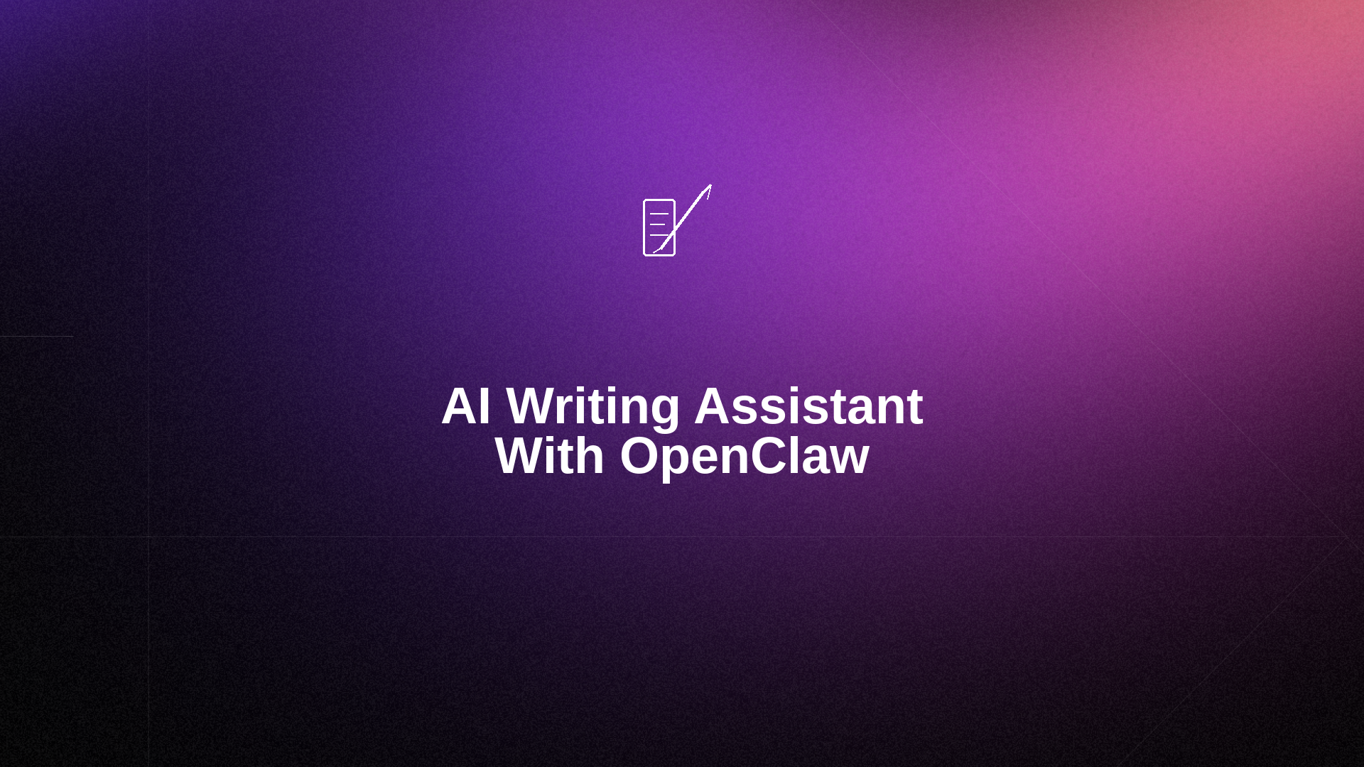 How to Build an AI Writing Assistant With OpenClaw