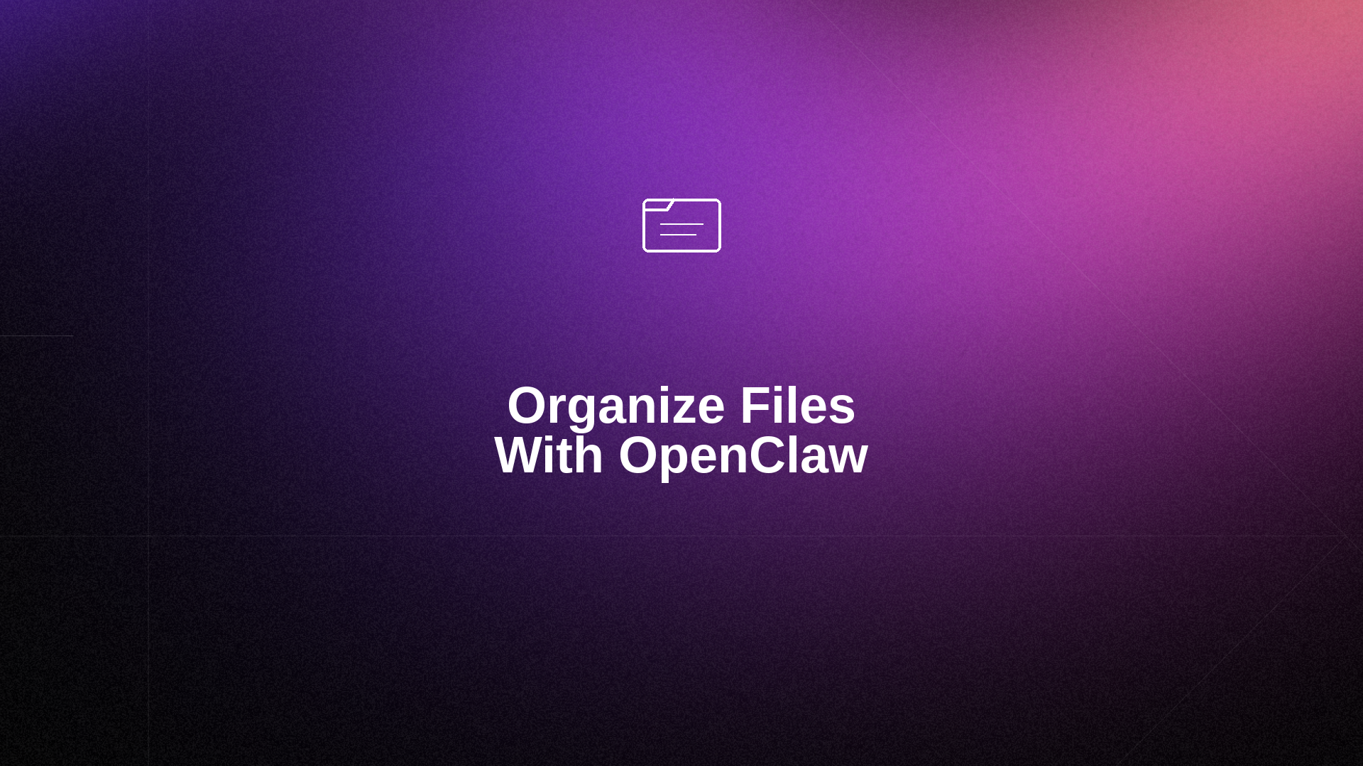 How to Organize Files With OpenClaw AI