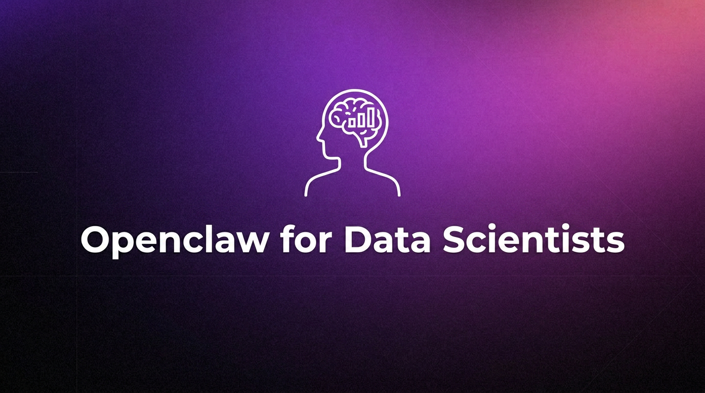 OpenClaw For Data Scientists: AI Assitant for Data Scientists