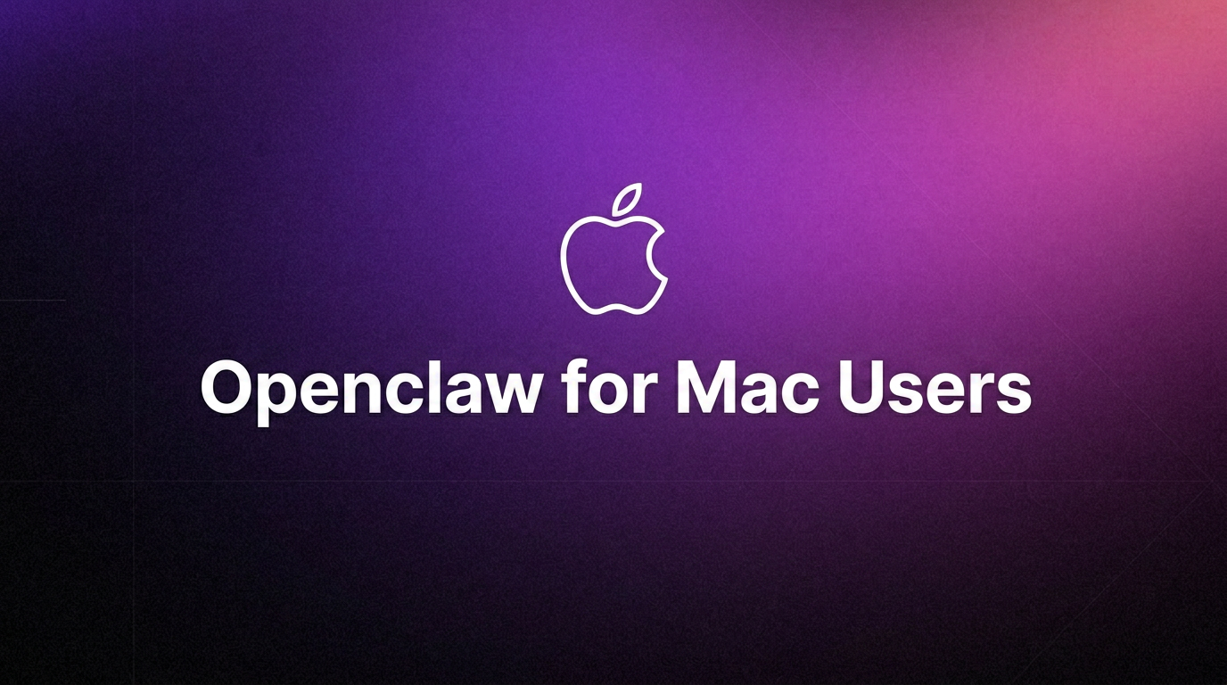 Openclaw For Mac Users: Run OpenClaw on Mac Easily