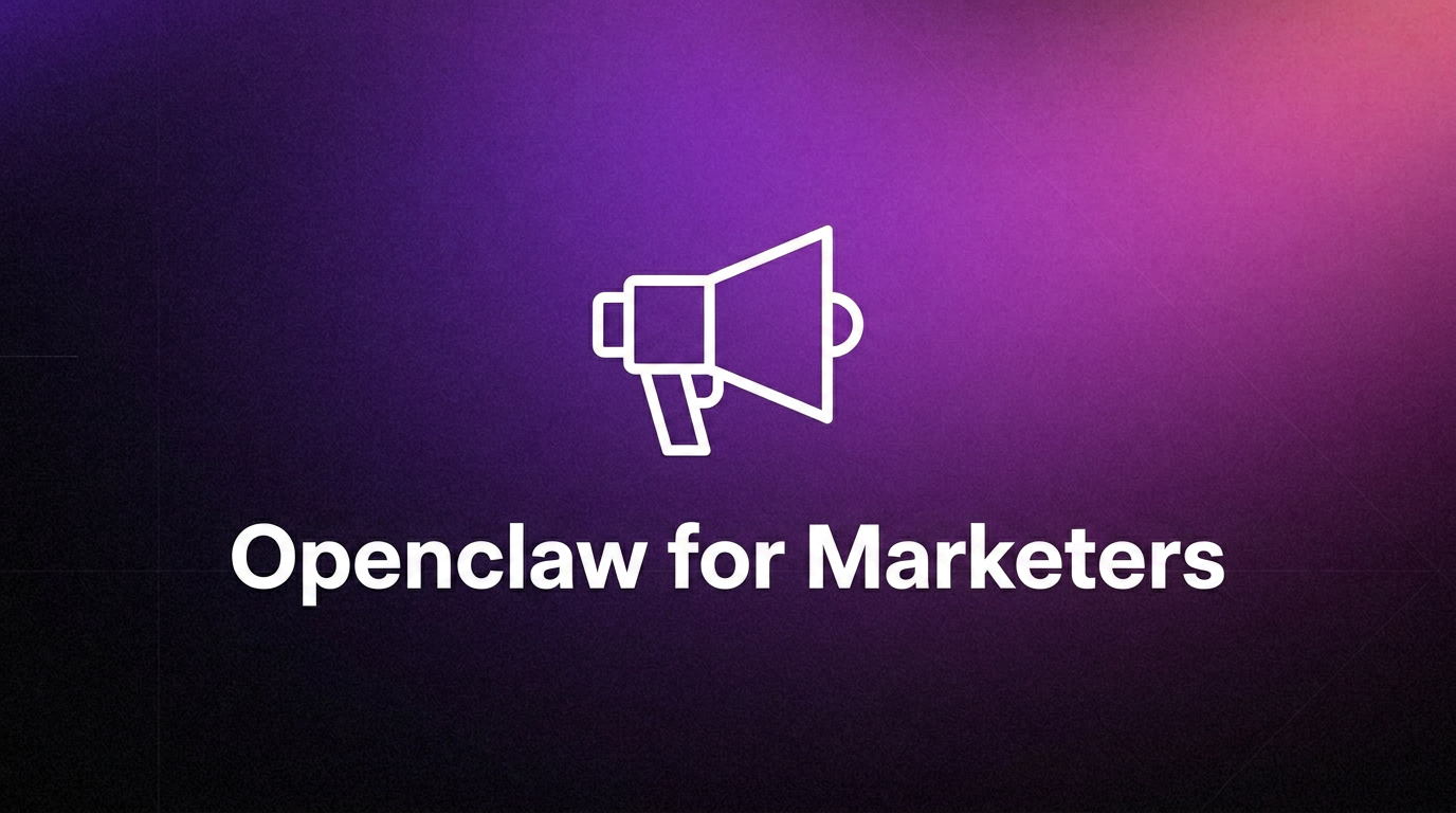 OpenClaw for Marketers: Automate Campaigns, Content & Growth