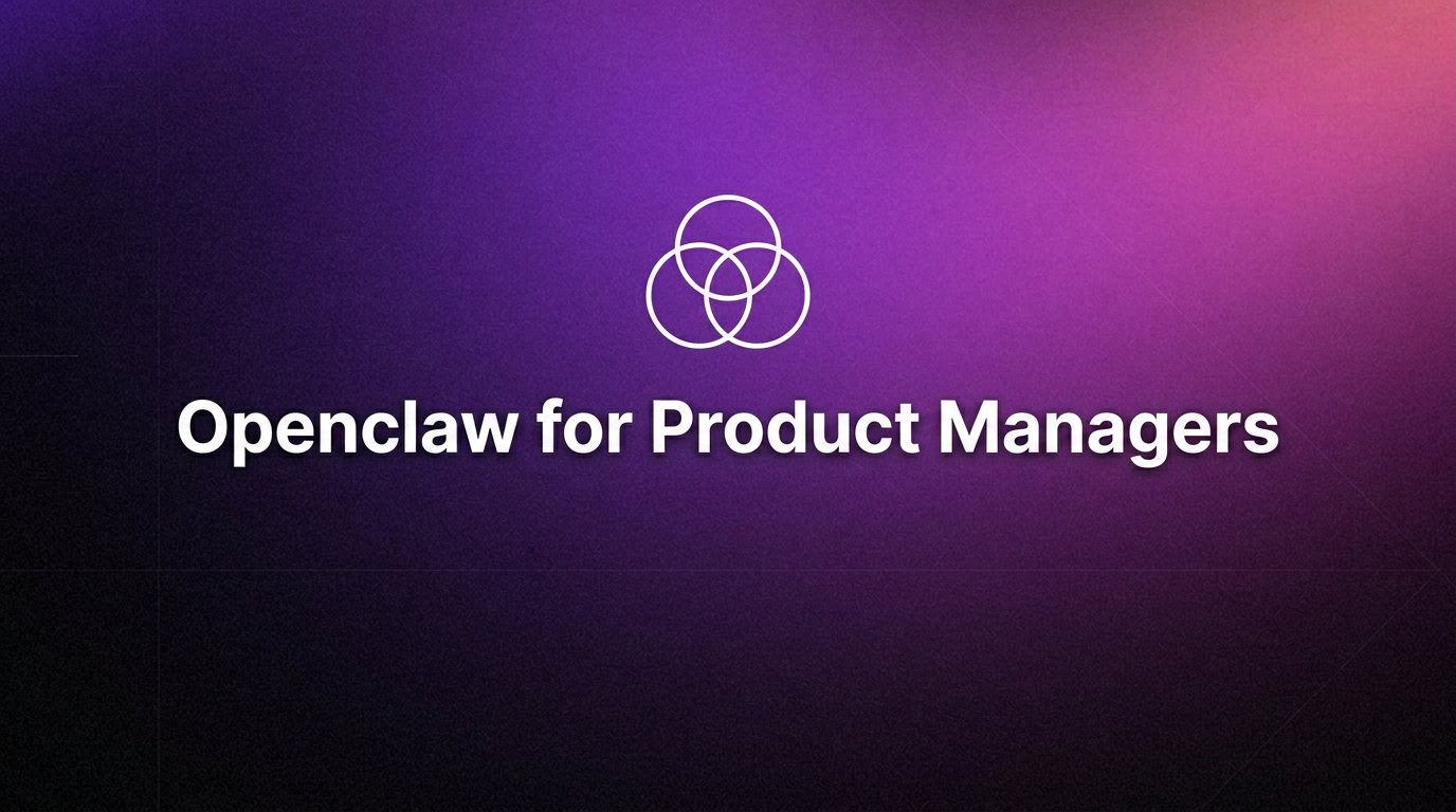 OpenClaw for Product Managers: AI Assistant for Product Teams