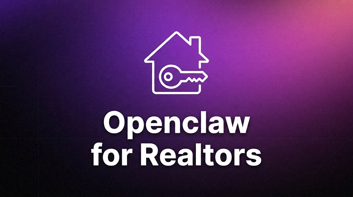 OpenClaw for Realtors: AI Assistant to Automate Real Estate Tasks