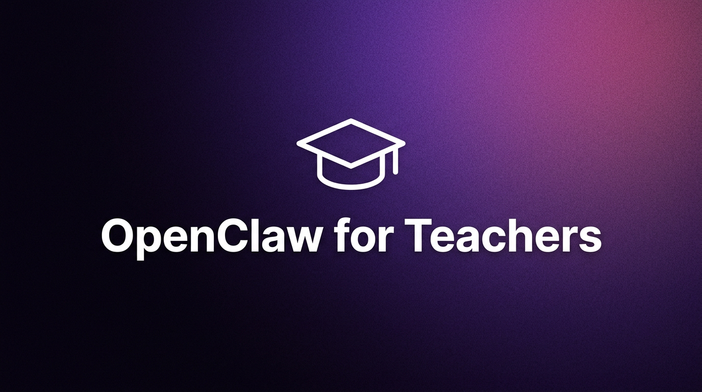 OpenClaw for Teachers: AI Assistant for Grading & Lesson Planning