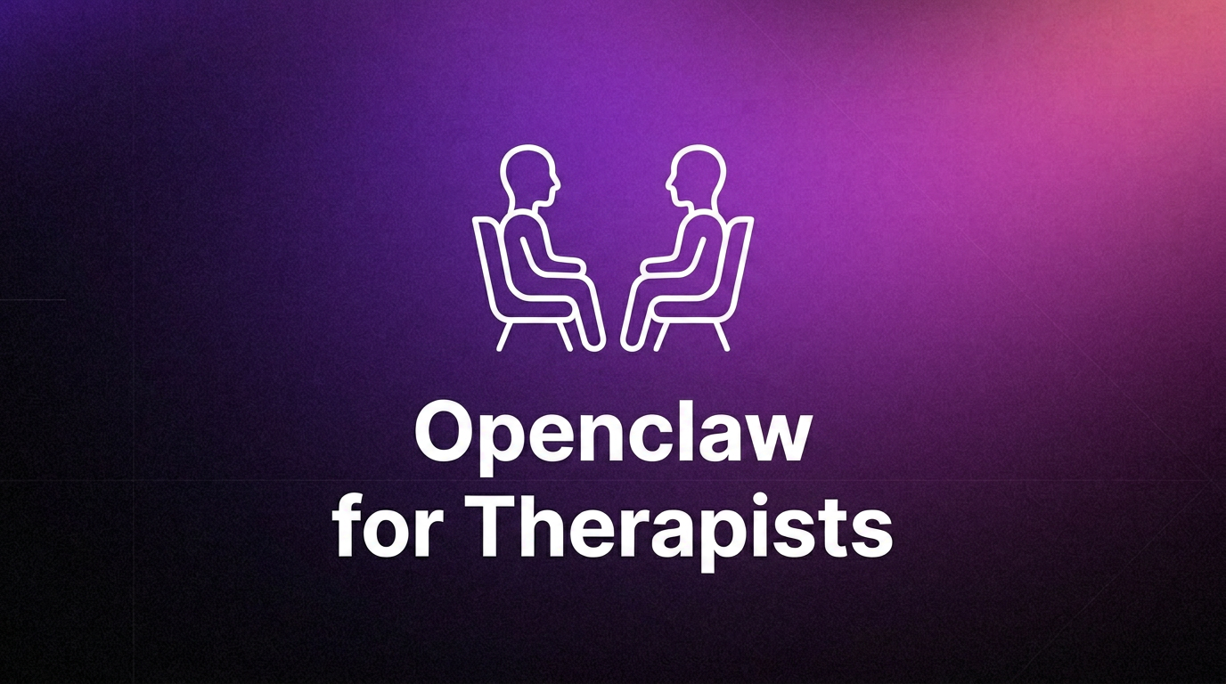 OpenClaw for Therapists: AI Assistant for Therapy Work