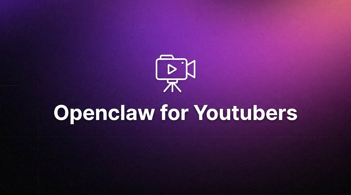 OpenClaw For YouTubers: AI Assistant for YouTubers