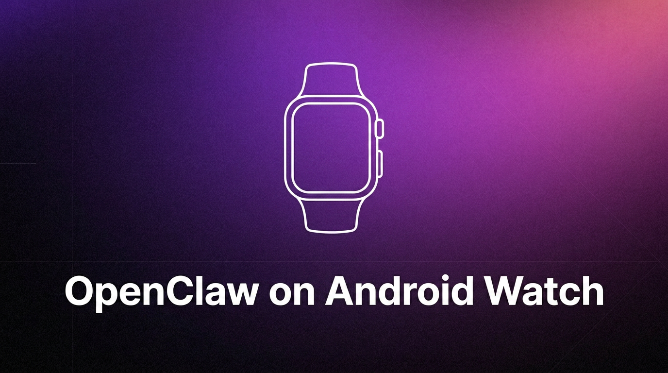 Openclaw On Android Watch