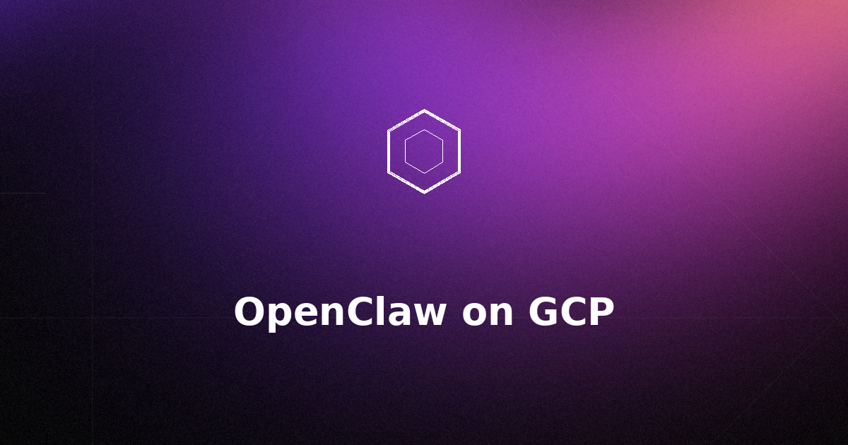 OpenClaw on GCP: Deploy OpenClaw on Google Cloud Platform