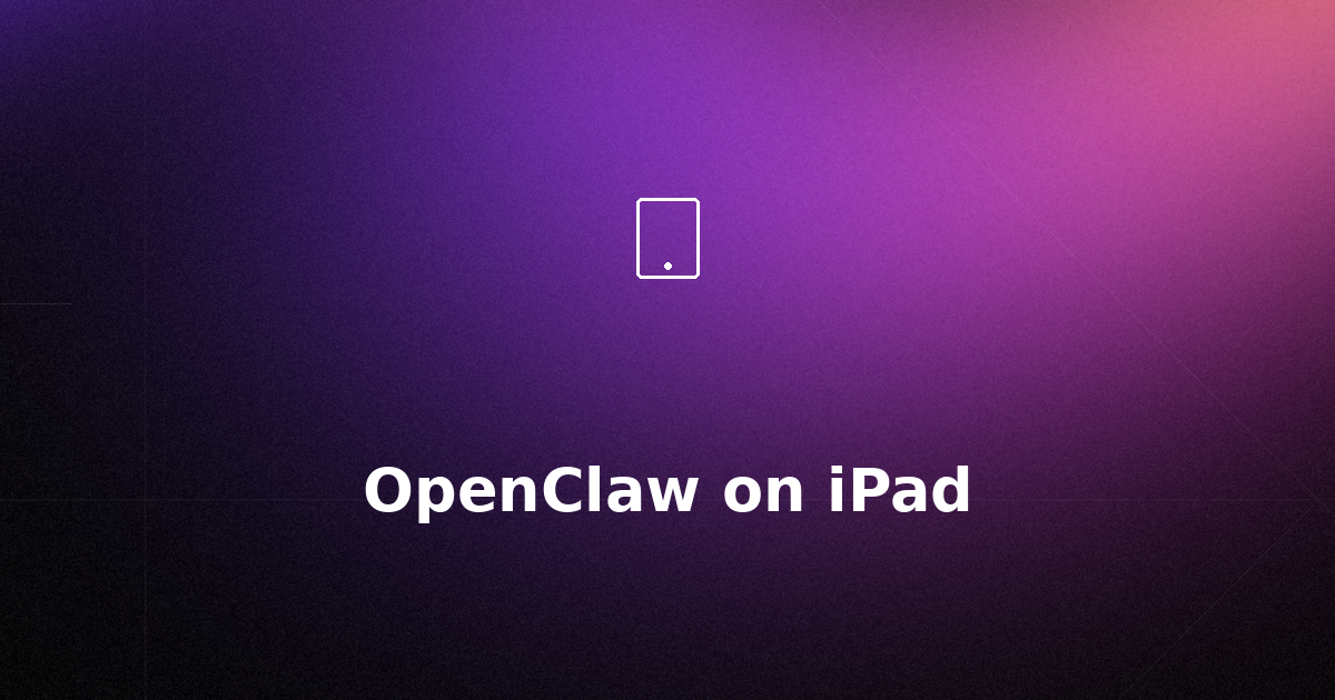 How to Use OpenClaw on iPad