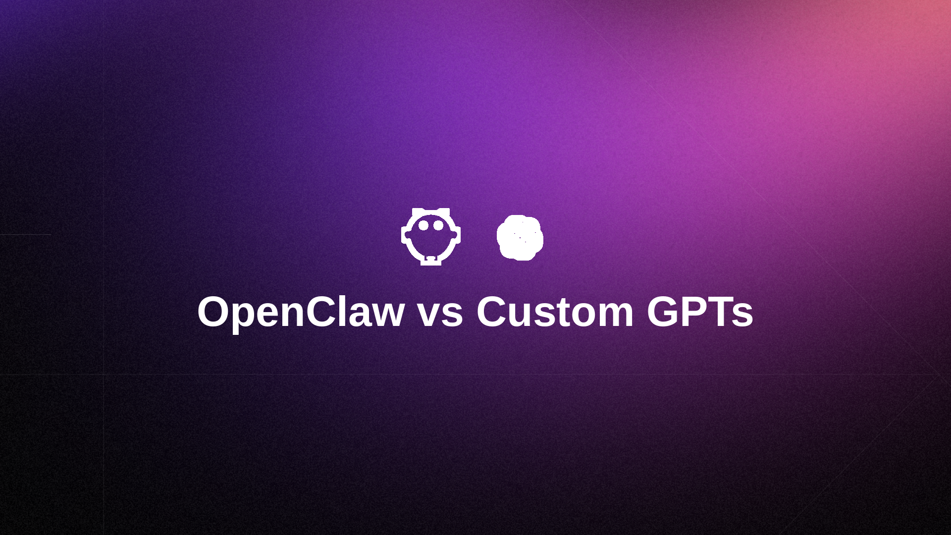 OpenClaw vs Custom GPTs: Real AI Agent vs ChatGPT Wrapper