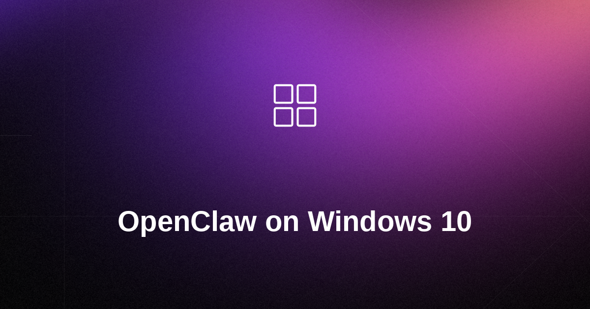 How to Install and Run OpenClaw on Windows 10
