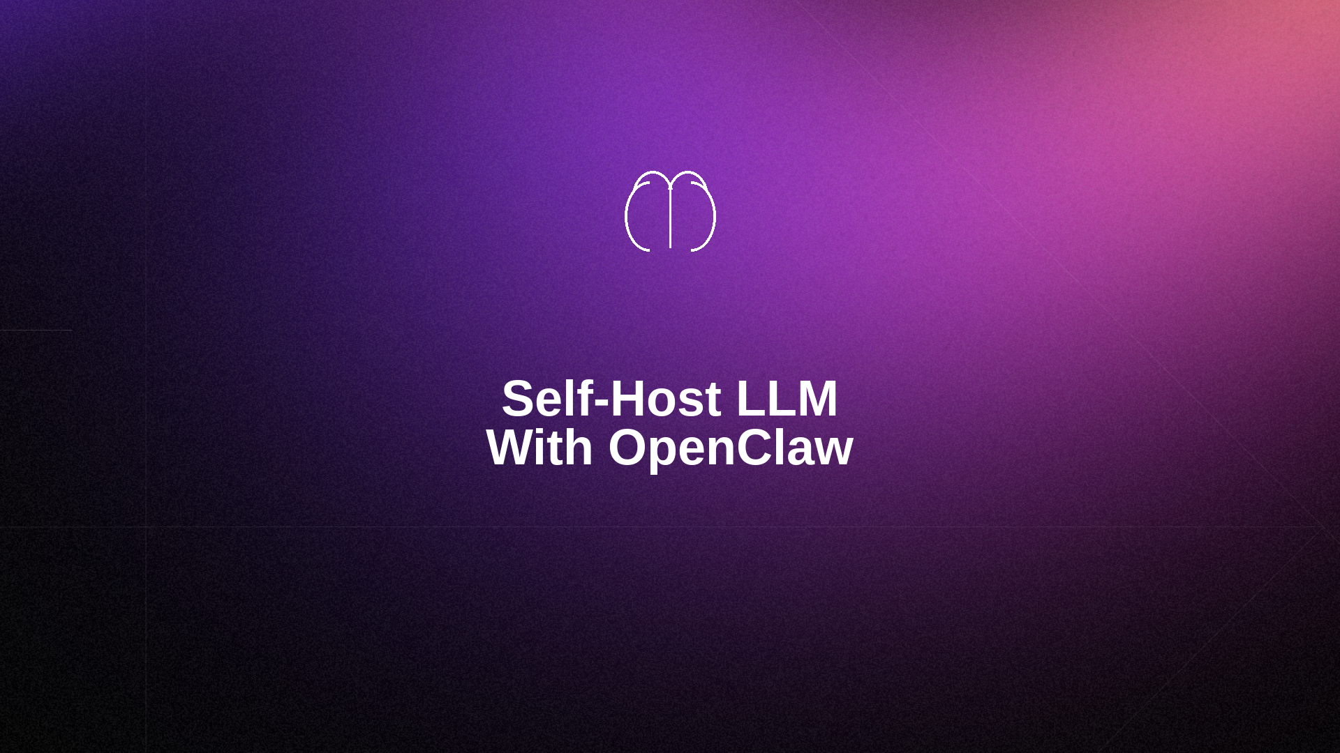 How to Self-Host LLM With OpenClaw for Private AI Workflows