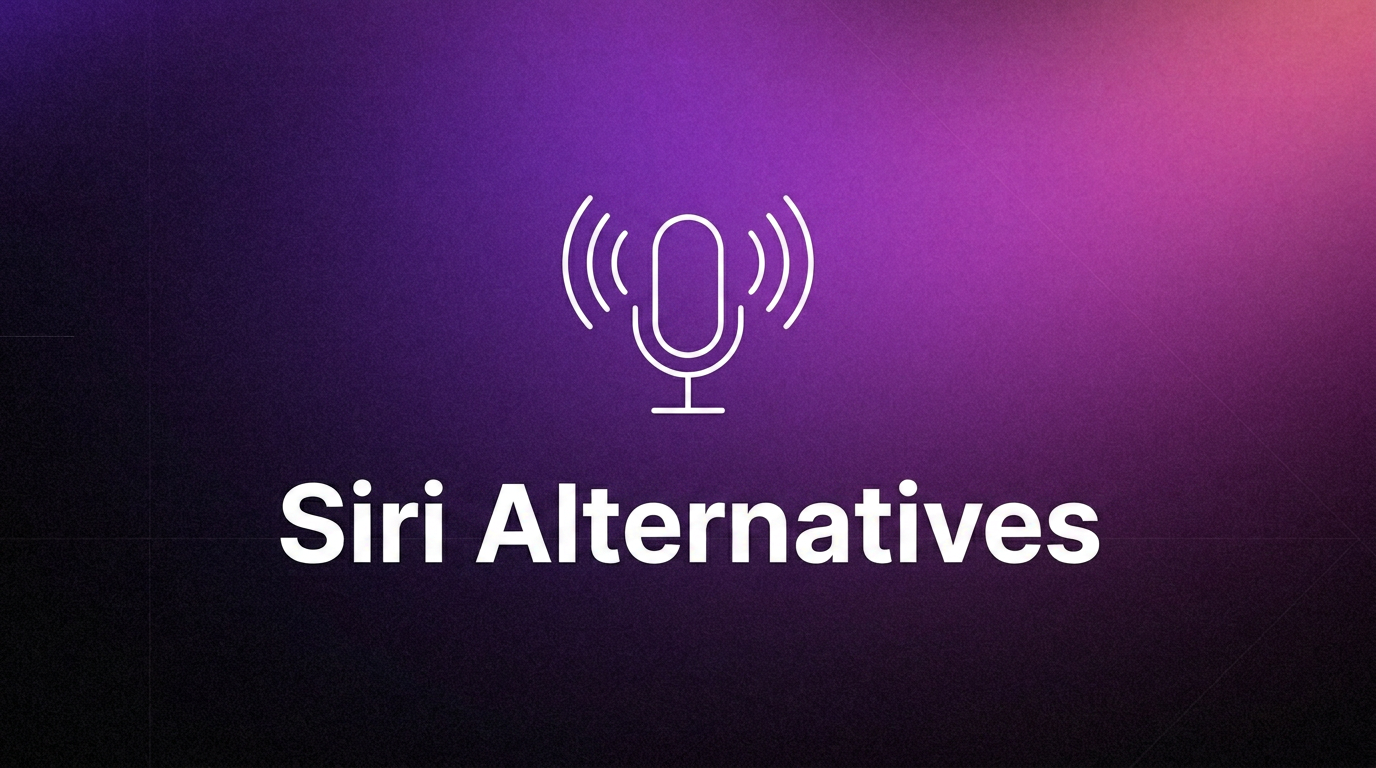 Best Siri Alternatives in 2026: OpenClaw, ChatGPT, Gemini and More